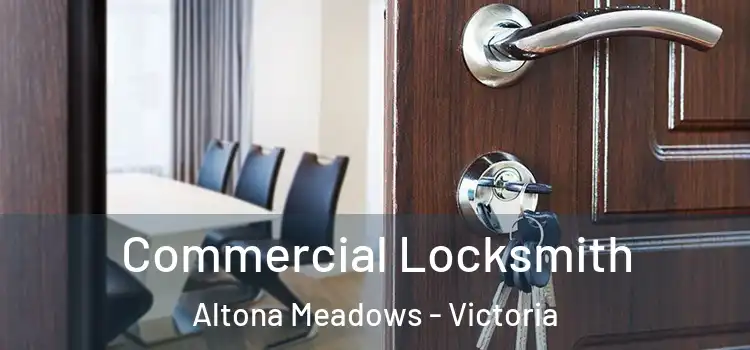Commercial Locksmith Altona Meadows - Victoria