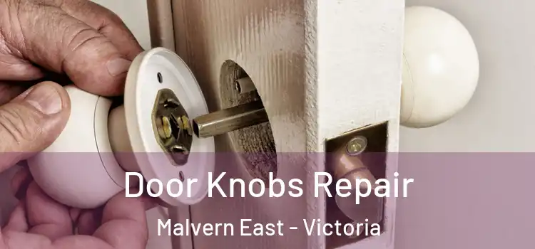 Door Knobs Repair Malvern East - Victoria