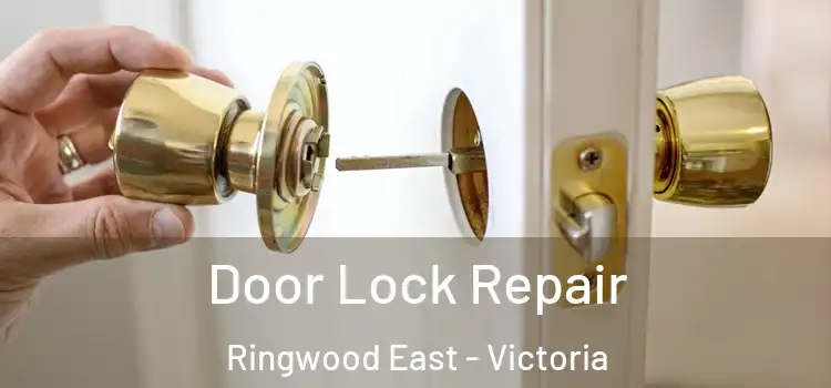 Door Lock Repair Ringwood East - Victoria