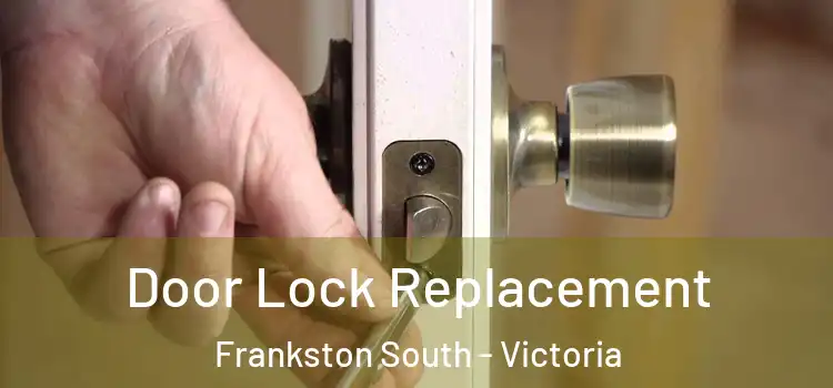 Door Lock Replacement Frankston South - Victoria