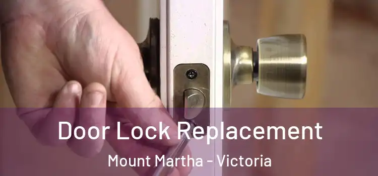 Door Lock Replacement Mount Martha - Victoria