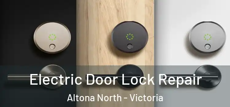 Electric Door Lock Repair Altona North - Victoria