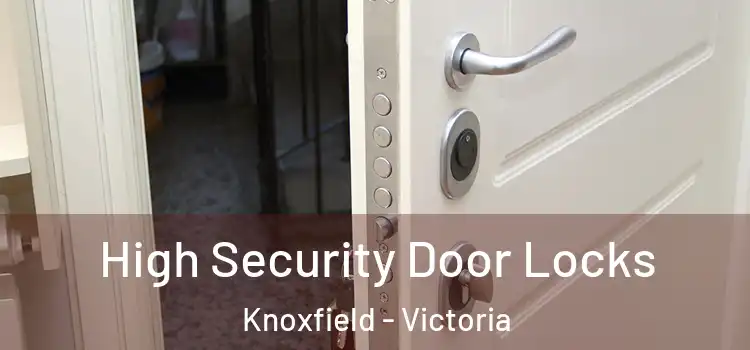 High Security Door Locks Knoxfield - Victoria