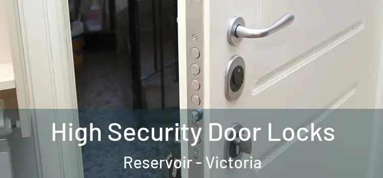High Security Door Locks Reservoir - Victoria