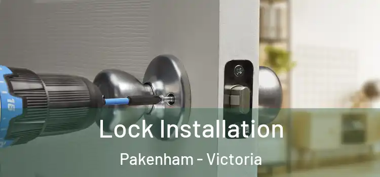 Lock Installation Pakenham - Victoria