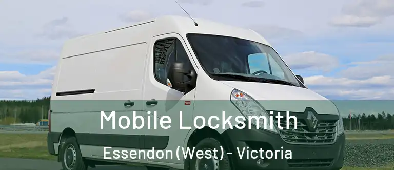 Mobile Locksmith Essendon (West) - Victoria