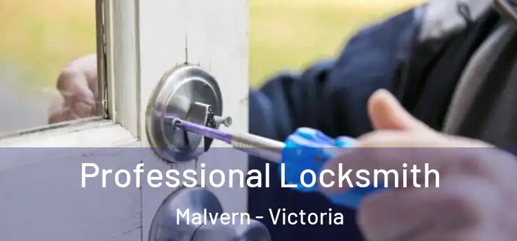 Professional Locksmith Malvern - Victoria