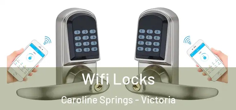 Wifi Locks Caroline Springs - Victoria